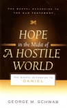 Hope in the Midst of a Hostile World, The Gospel According to Daniel